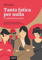 Tanta fatica per nulla. La regola della precarietà