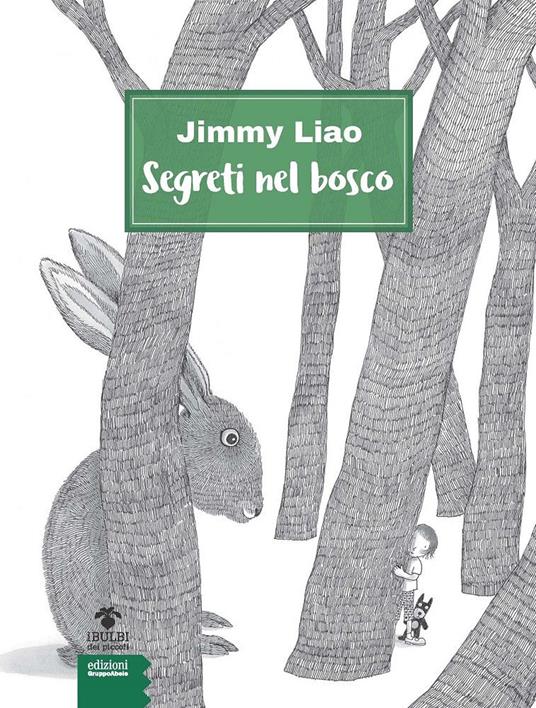 Segreti nel bosco. Ediz. illustrata - Jimmy Liao - copertina