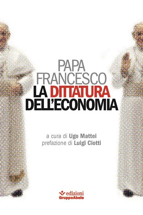 La dittatura dell'economia - Francesco (Jorge Mario Bergoglio) - copertina