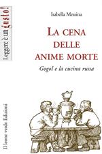 La cena delle anime morte. Gogol e la cucina russa