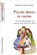 Piccole donne in cucina. Scene di vita familiare nel capolavoro di Louisa M. Alcott