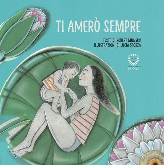 Ti amerò sempre. Ediz. illustrata - Robert Munsch - copertina