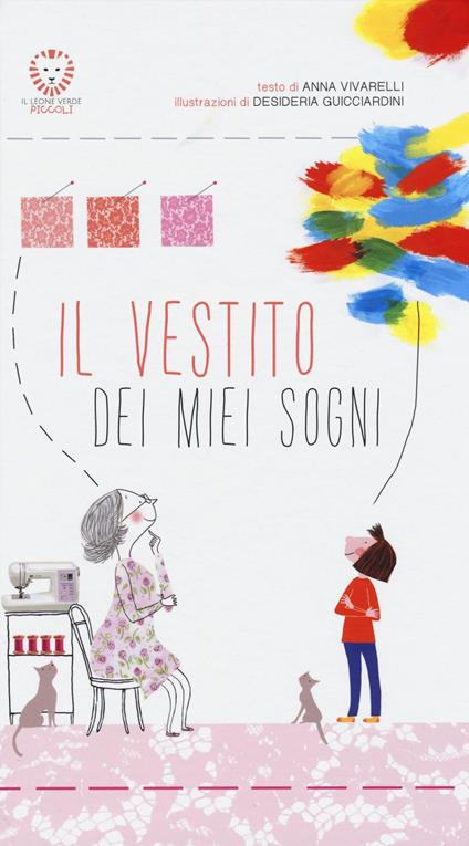 Il vestito dei miei sogni. Ediz. illustrata - Anna Vivarelli - copertina