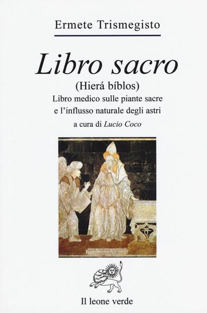 Libro sacro (Hierà bíblos). Libro medico sulle piante sacre e l'influsso naturale degli astri - Ermete Trismegisto - copertina