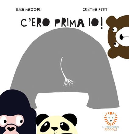 C'ero prima io! Ediz. a colori - Elisa Mazzoli - copertina