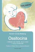 Ossitocina. L'ormone dell'amore, della calma e della guarigione