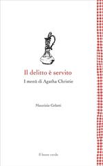 Il delitto è servito. I menù di Agatha Christie
