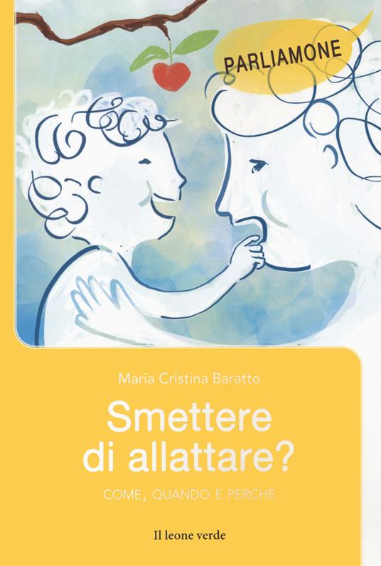 Smettere di allattare? Come, quando e perché - Maria Cristina Baratto - copertina