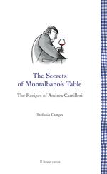 The secrets of Montalbano's table. The recipes of Andrea Camilleri