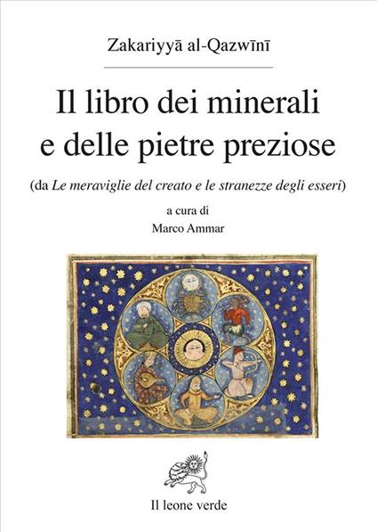 Il libro dei minerali e delle pietre preziose (da Le meraviglie del creato e le stranezze degli esseri) - Zakariyya Al-Qazwini - copertina