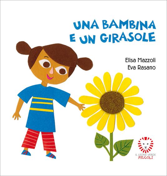 Una bambina e un girasole. Ediz. a colori - Elisa Mazzoli - copertina