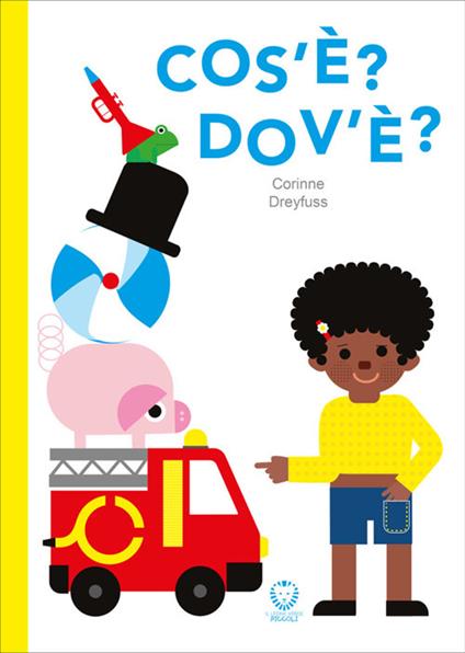 Cos'è? Dov'è? Ediz. a colori - Corinne Dreyfuss - copertina