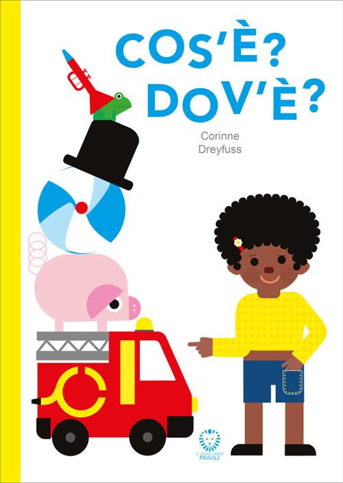 Cos'è? Dov'è? Ediz. a colori - Corinne Dreyfuss - copertina