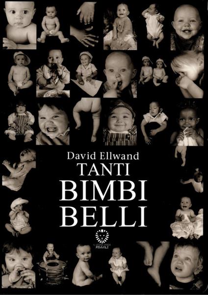 Tanti bimbi belli. Ediz. illustrata - David Ellwand - copertina