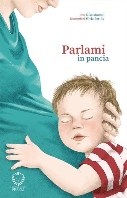 Parlami in pancia - Elisa Mazzoli,Silvia Pertile - ebook