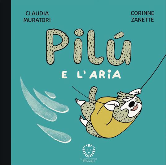Pilù e l'aria. Ediz. illustrata - Claudia Muratori - copertina