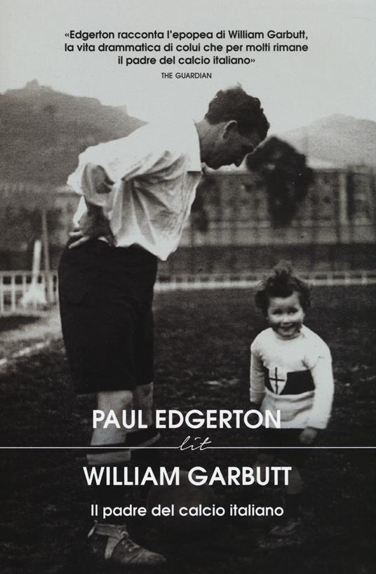 William Garbutt. Il padre del calcio italiano - Paul Edgerton - 4