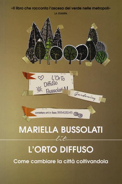 L'orto diffuso. Come cambiare la città coltivandola - Mariella Bussolati - copertina