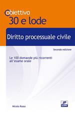 Diritto processuale civile. Le cento domande più ricorrenti all'esame orale