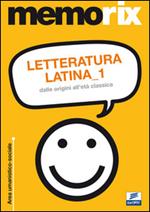 Letteratura latina. Vol. 1: Dalle origini all'età classica.