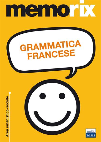 Grammatica francese - Anita Ricciotti Danese - Libro - Edises - EdiTEST.  Memorix
