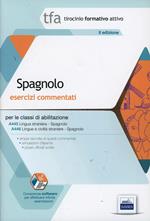 6 TFA. Spagnolo. Esercizi commentati per le classi A445 e A446. Con software di simulazione