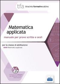 22 TFA. Matematica applicata per la classe A048. Manuale per le prove scritte e orali. Con software di simulazione - Emiliano Barbuto,Santo Calabrese - copertina