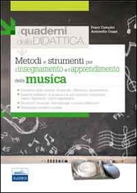 Metodi e strumenti per l'insegnamento e l'apprendimento della musica - Franz Comploi,Antonella Coppi - copertina