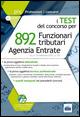 Agenzia delle entrate. 892 funzionari tributari. La prova tecnico professionale. Quesiti con soluzione.. Con software di simulazione - copertina