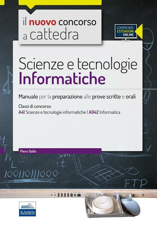 CC 4/56 scienze e tecnologie informatiche. Manuale per la preparazione alle prove scritte e orali. Classi di concorso: A41, A042. Con espansione online - Piero Gallo - copertina