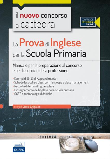 Il nuovo concorso a cattedra. La prova di inglese per la scuola primaria. Manuale per la preparazione al concorso e per l'esercizio.. Con espansione online - Carola Z. Gavazzi,Melante Giménez Warren,Rosanna Pelegatta - copertina