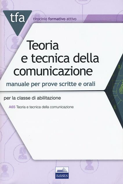 TFA Teoria e tecnica della comunicazione. Manuale per prove scritte e orali. Per la classe di abilitazione A65. Con software di simulazione - copertina