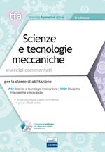 E17 TFA. Scienze e tecnologie meccaniche. Esercizi commentati. Per la classe di abilitazione A42, A020. Con software di simulazione