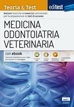 EdiTEST. Medicina, odontoiatria, veterinaria. Teoria & Test. Nozioni teoriche ed esercizi commentati per la preparazione ai test di accesso. Con e-book