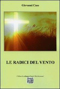 Le radici del vento - Giovanni Caso - copertina