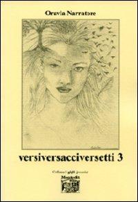 Versiversacciversetti. Vol. 3 - Oravla Narratore - copertina