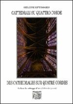 Cattedrali su quattro c0rde-Des cathédrales sur quatre cordes. Ediz. bilingue
