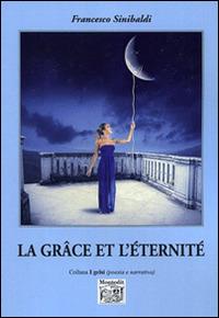 La grâce et l'éternité - Francesco Sinibaldi - copertina