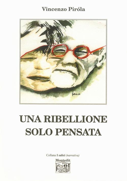 Una ribellione solo pensata - Vincenzo Pirola - copertina