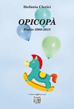 Opicopà. Poesie 2008-2015