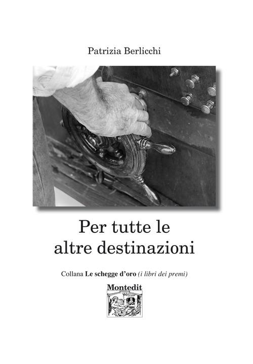 Per tutte le altre destinazioni - Patrizia Berlicchi - copertina