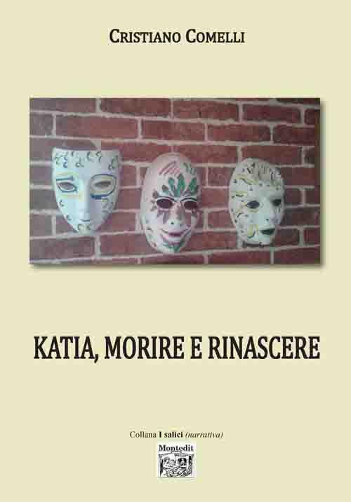 Katia, morire e rinascere - Cristiano Comelli - copertina