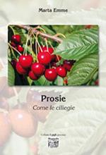 Prosie. Come le ciliegie