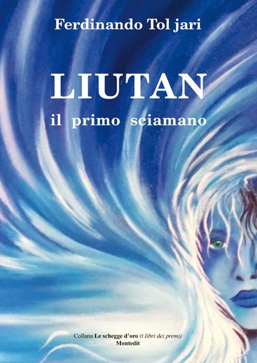 Liutan il primo sciamano - Ferdinando Tol Jari - copertina
