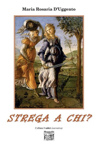 Strega a chi? - Maria Rosaria D'Uggento - copertina
