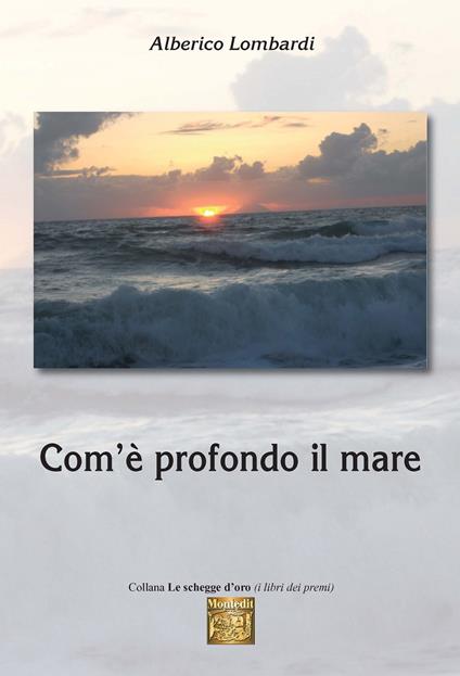 Com'è profondo il mare - Alberico Lombardi - ebook