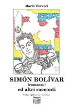 Simón Bolívar ed altri racconti