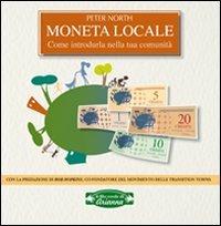 Moneta locale. Come introdurla nella tua comunità - Peter North - copertina
