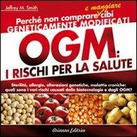 OGM. I rischi per la salute - Jeffrey M. Smith - copertina