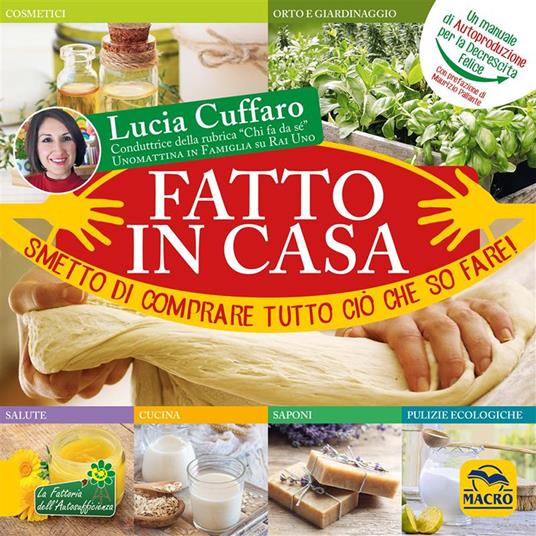 Fatto in casa. Smetto di comprare tutto ciò che so fare! - Lucia Cuffaro - ebook